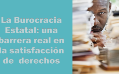 La burocracia estatal: una barrera real en la satisfacción derechos