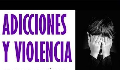 ADICCIONES Y VIOLENCIA: Intervenciones complejas