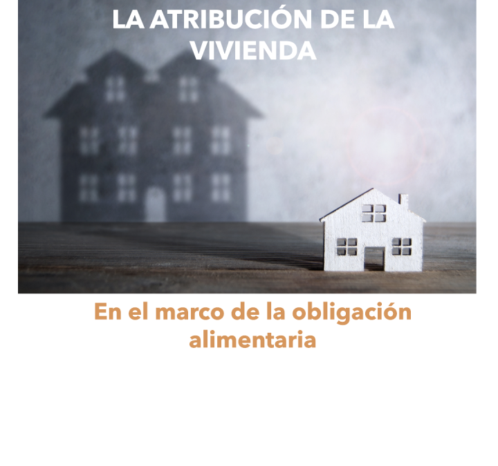 El uso de la vivienda familiar en el marco de la obligación alimentaria derivada de la responsabilidad parental