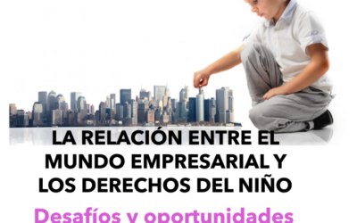 La relación entre el sector empresarial y los Derechos del Niño: desafíos y oportunidades