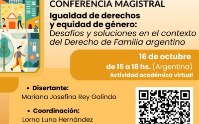 CONFERENCIA MAGISTRAL: Igualdad de derechos y equidad de género: desafíos y soluciones en el contexto del Derecho de Familia argentino