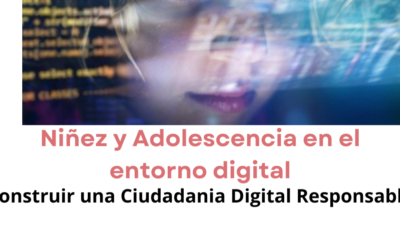 Niñez y Adolescencia en el entorno digital: construir una Ciudadanía Digital Responsable