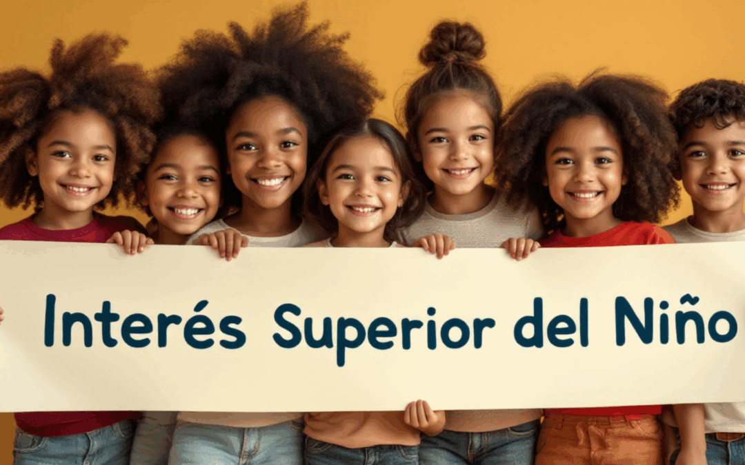 El interés superior del niño: un principio que guía, protege y humaniza