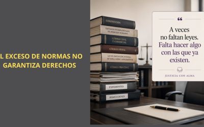 El exceso de normas no garantiza el derecho