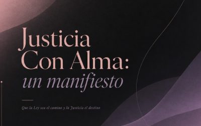 Justicia con Alma: que la Ley sea el camino y la Justicia el destino